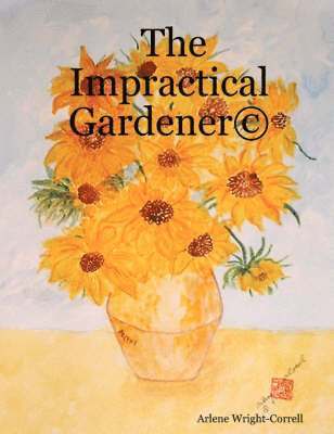 The Impractical Gardener (c) 1