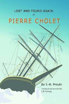 Lost and Found Again, or, Pierre Cholet 1