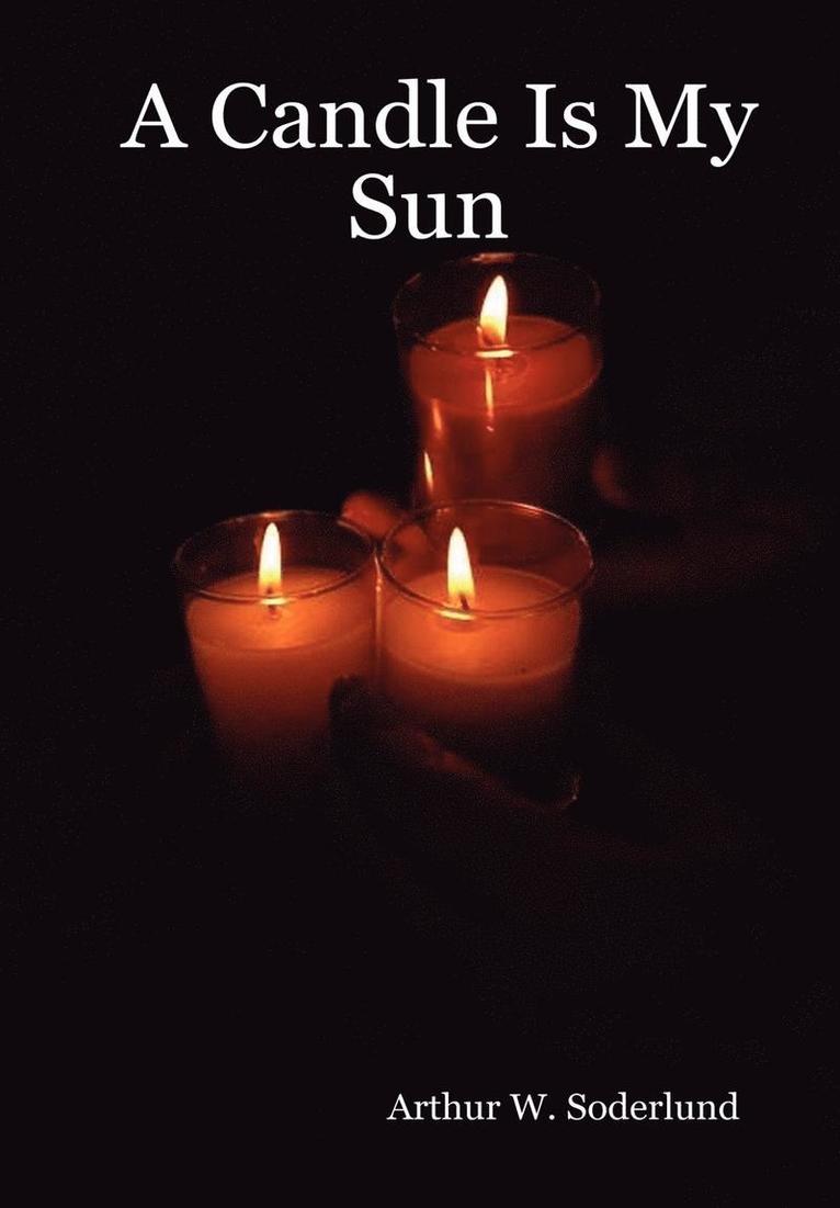 A Candle Is My Sun 1