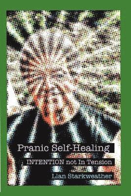 Pranic Self-Healing - INTENTION Not In Tension 1