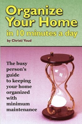 Organize Your Home in 10 Minutes a Day 1