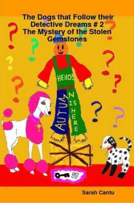 The Dogs That Follow Their Detective Dreams # 2: The Mystery of the Stolen Gemstones 1