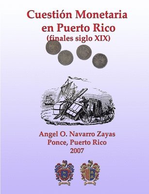 Angel O. Navarro Zayas - Cuestion Monetaria En Puerto Rico, Häftad