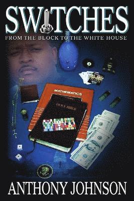 Anthony Johnson - SWITCHES: From the Block to the White House, Häftad