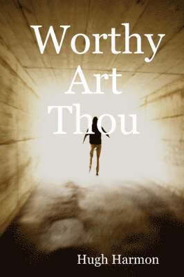 Worthy Art Thou 1