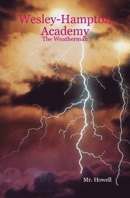 Wesley-Hampton Academy - the Weatherman 1