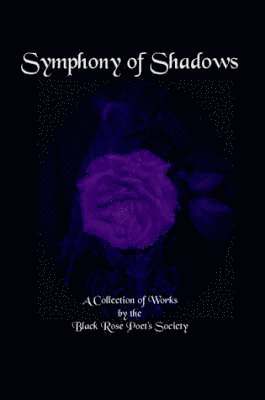 Black Rose Poet's Society, Black Rose Poet's Society - Symphony of Shadows, Häftad