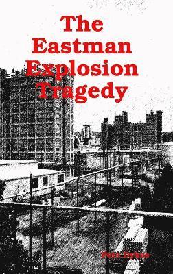 The Eastman Explosion Tragedy 1