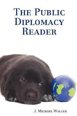 J. Michael Waller - Public Diplomacy Reader, Häftad