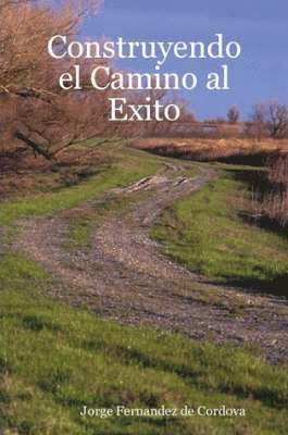 Construyendo El Camino Al Exito 1