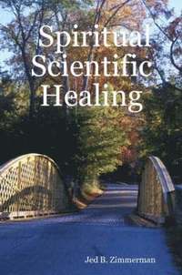 bokomslag Spiritual Scientific Healing