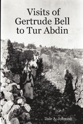 Visits of Gertrude Bell to Tur Abdin 1