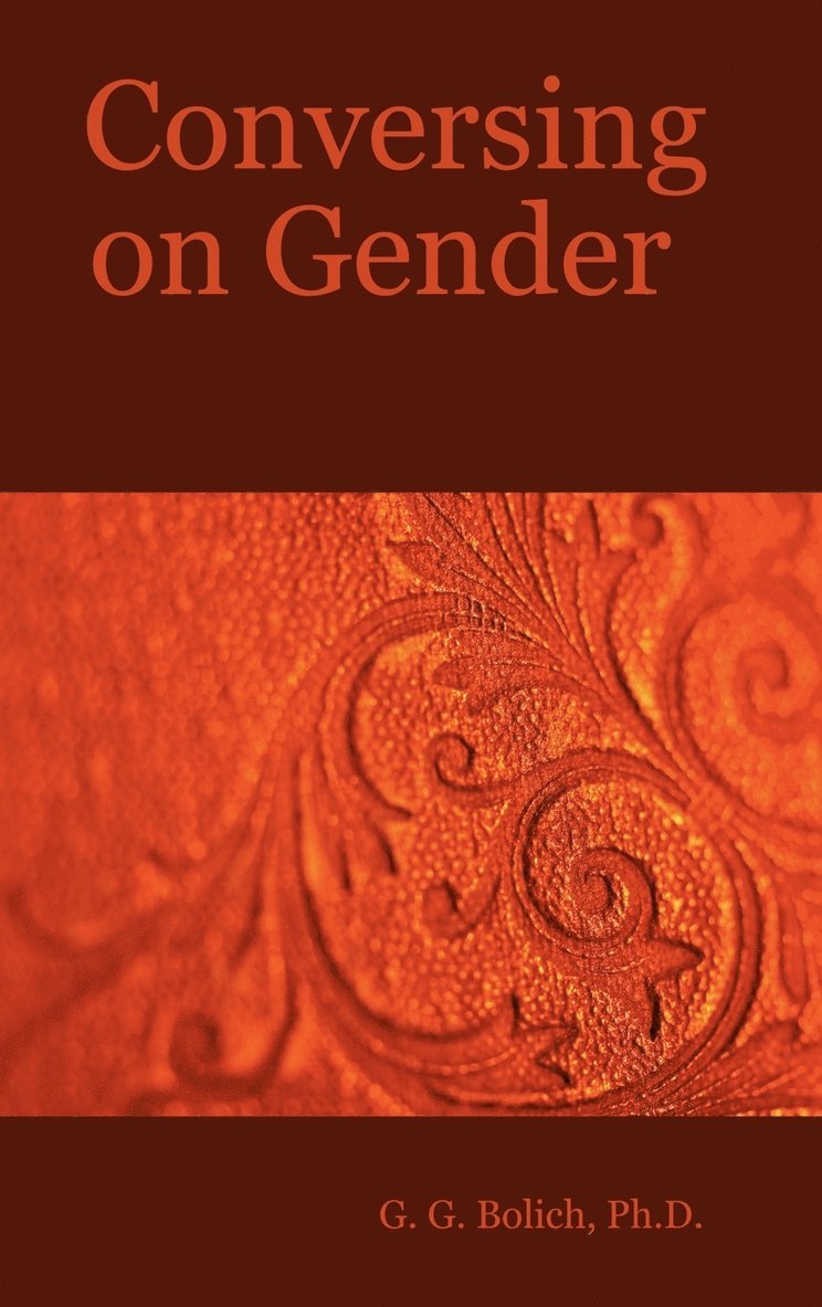 G. G., Bolich, Ph.D., G. Bolich, G. Bolich, Ph.D., G., G. G. Bolich - Conversing on Gender, Inbunden