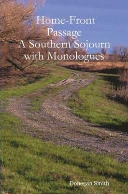 bokomslag Home-Front Passage: A Southern Sojourn with Monologues