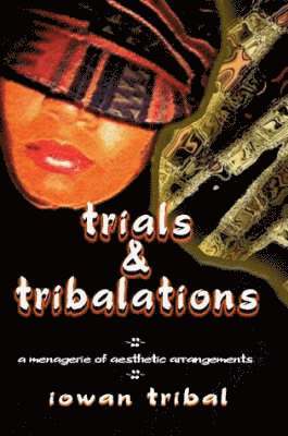 iowan tribal, Iowan Tribal - Trials & Tribalations, Häftad