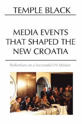 Media Events That Shaped The New Croatia 1