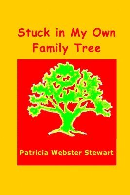 Stuck In My Own Family Tree 1