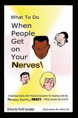 What To Do When People Get On Your Nerves 1