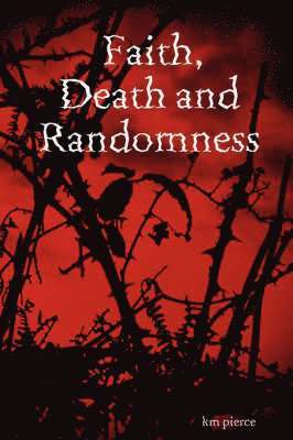 Faith, Death and Randomness 1