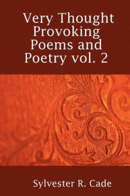 Very Thought Provoking Poems and Poetry Vol. 2 1