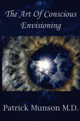 bokomslag The Art Of Conscious Envisioning