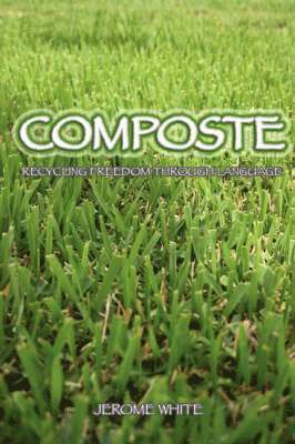 bokomslag Composte: Recycling Freedom Through Language