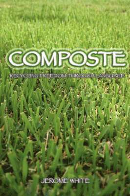 Composte: Recycling Freedom Through Language 1