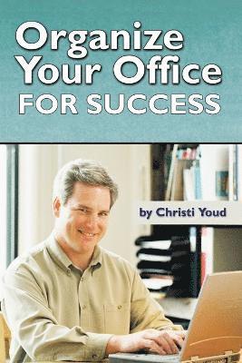 Organize Your Office For Success 1