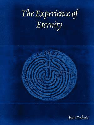 The Experience of Eternity 1