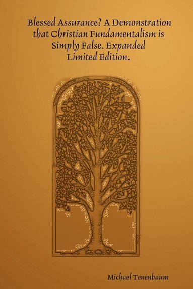 bokomslag Blessed Assurance? A Demonstration That Christian Fundamentalism is Simply False. Expanded - Limited Edition.