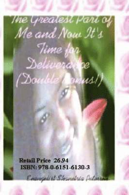 Evangelist Shanetria Peterson, Evangelist Shanetria Peterson - Greatest Part of Me and Now It's Time for Deliverance, Inbunden
