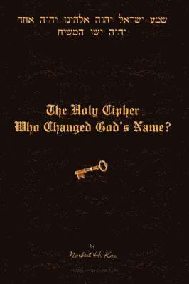 bokomslag The Holy Cipher: Who Changed God's Name?