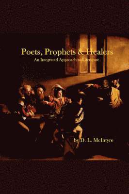 bokomslag Poets, Prophets, Healers - an Integrated Approach to Literature