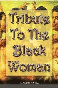 bokomslag Tribute To The Black Woman