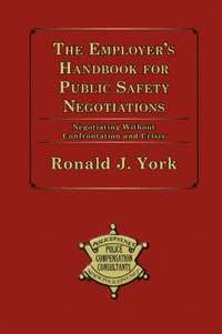 bokomslag The Employer's Handbook for Public Safety Negotiations