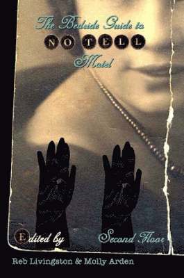 Editor Reb Livingston, Molly Arden, Reb Livingston - Bedside Guide to No Tell Motel - Second Floor, Häftad