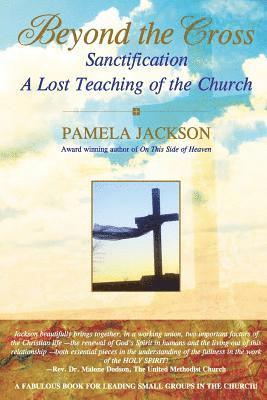 bokomslag Beyond the Cross, Sanctification, A Lost Teaching of the Church