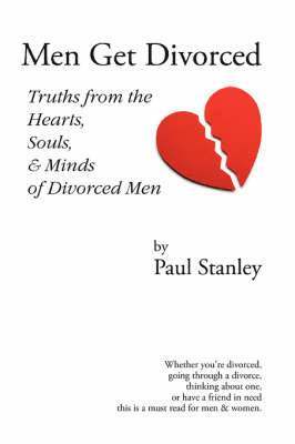 bokomslag Men Get Divorced: Truths from the Hearts, Souls & Minds of Divorced Men