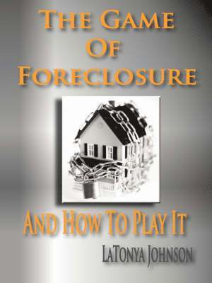 L. Johnson, L. R. Johnson, R. Johnson, L. - Game of Foreclosure and How to Play It, Häftad