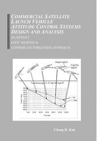 bokomslag Commercial Satellite Launch Vehicle Attitude Control Systems Design and Analysis (H-infinity, Loop Shaping, and Coprime Approach)