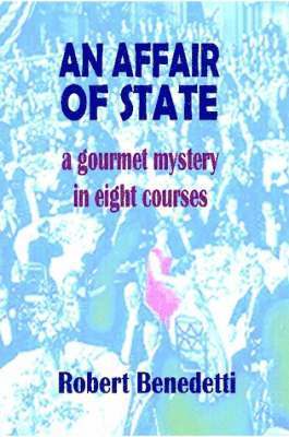 AN AFFAIR OF STATE: A Gourmet Mystery in Eight Courses 1