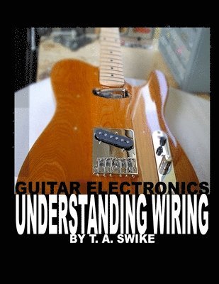 bokomslag Guitar Electronics Understanding Wiring