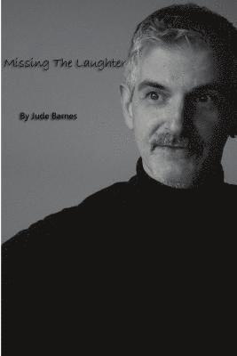 Missing The Laughter