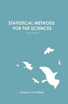 bokomslag Statistical Methods for the Sciences: A First Course