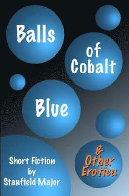 Balls of Cobalt Blue And Other Erotica 1