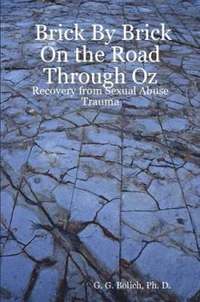 bokomslag Brick By Brick On the Road Through Oz: Recovery from Sexual Abuse Trauma