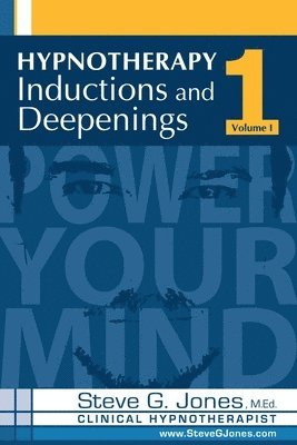 Hypnotherapy Inductions and Deepenings Volume I 1