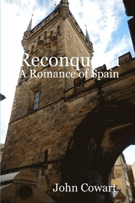 Reconquista: A Romance of Spain
