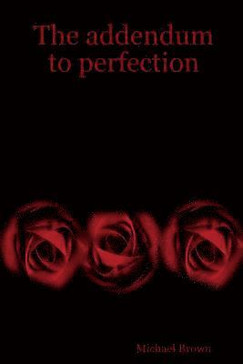 The addendum to perfection 1