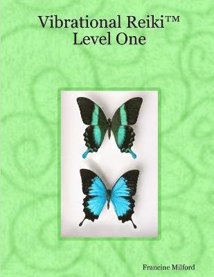 Francine Milford - Vibrational Reiki Level One, Häftad